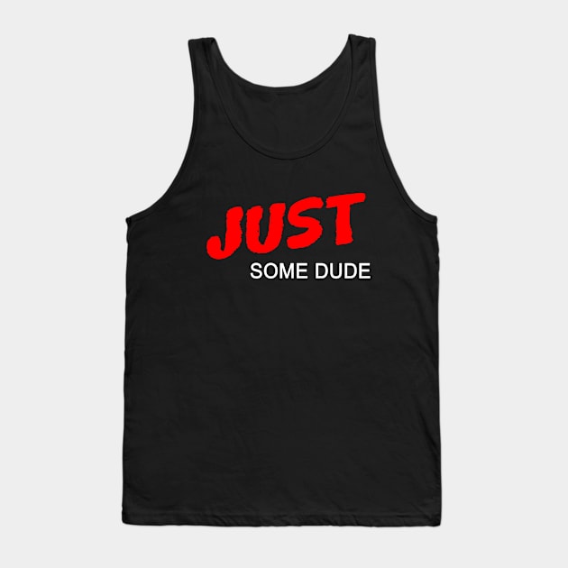 Just Some Dude Tank Top by mondoman